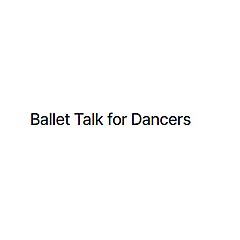 ballet talk for dancers forum.